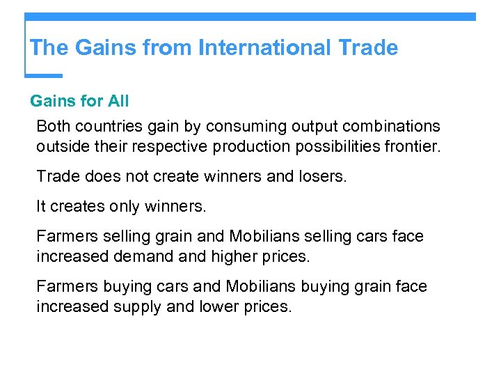 The Gains from International Trade Gains for All Both countries gain by consuming output