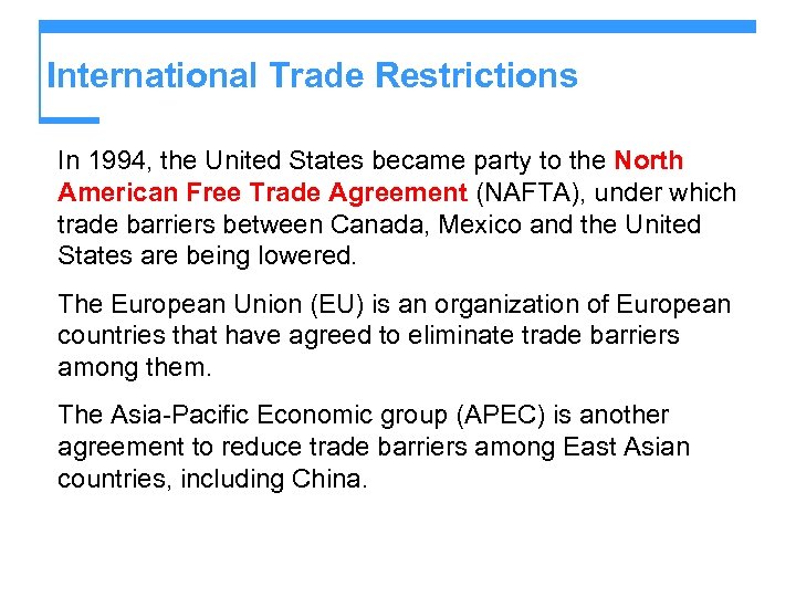 International Trade Restrictions In 1994, the United States became party to the North American