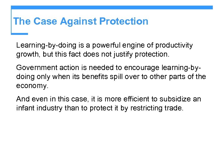 The Case Against Protection Learning-by-doing is a powerful engine of productivity growth, but this