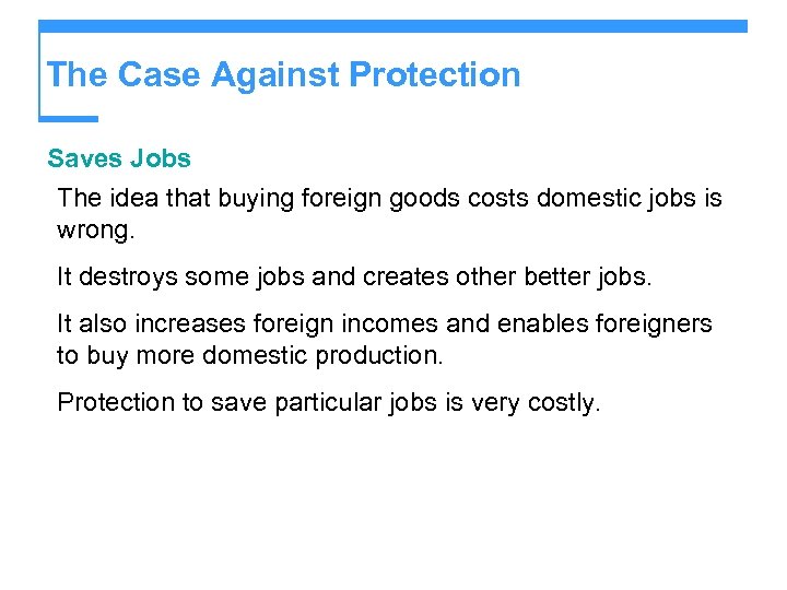 The Case Against Protection Saves Jobs The idea that buying foreign goods costs domestic