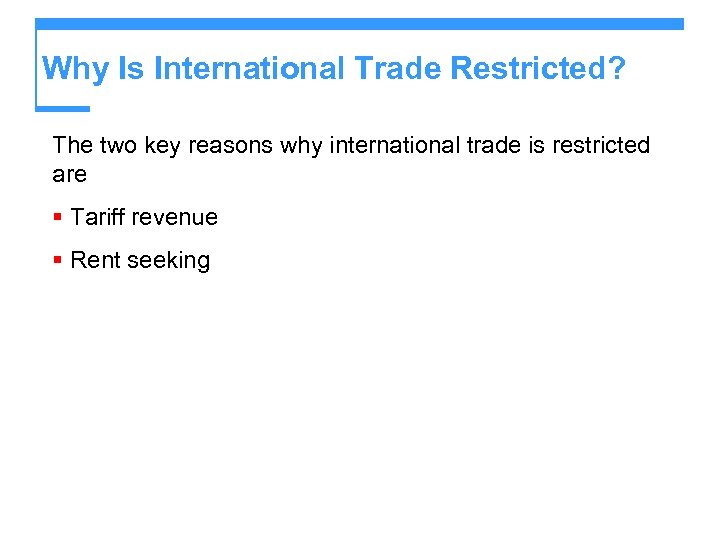 Why Is International Trade Restricted? The two key reasons why international trade is restricted