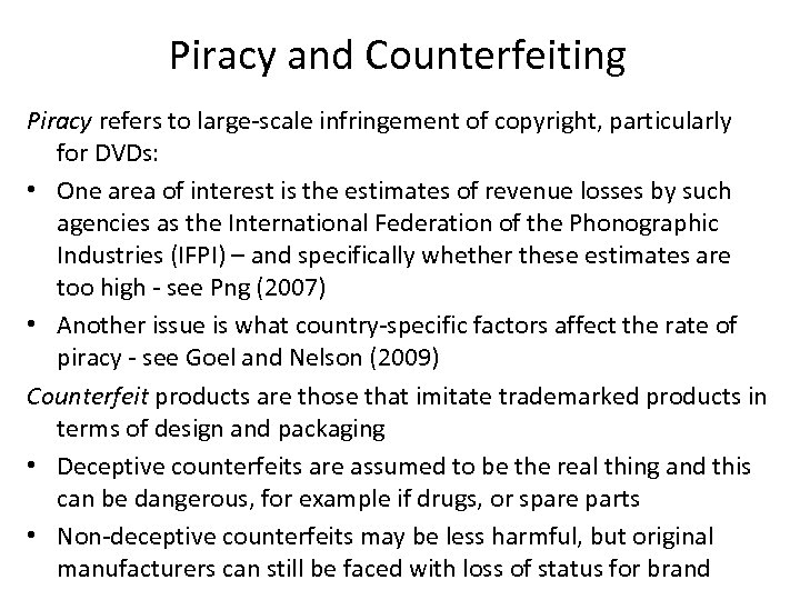 Piracy and Counterfeiting Piracy refers to large-scale infringement of copyright, particularly for DVDs: •