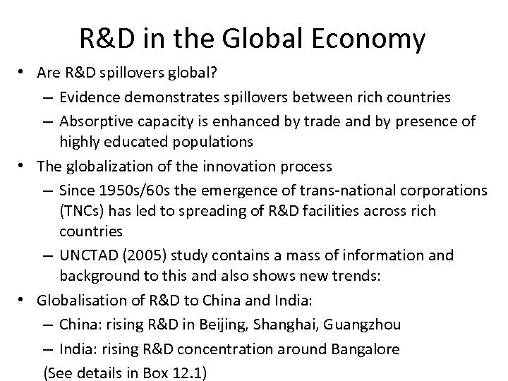 R&D in the Global Economy • Are R&D spillovers global? – Evidence demonstrates spillovers
