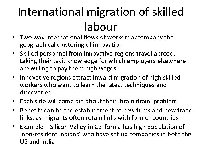 International migration of skilled labour • Two way international flows of workers accompany the