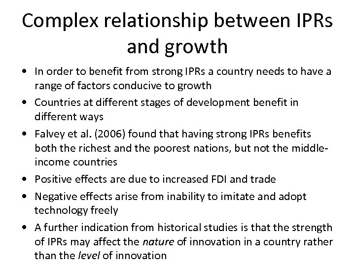Complex relationship between IPRs and growth • In order to benefit from strong IPRs