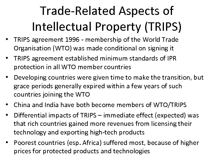 Trade-Related Aspects of Intellectual Property (TRIPS) • TRIPS agreement 1996 - membership of the