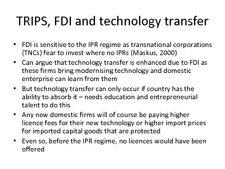 TRIPS, FDI and technology transfer • FDI is sensitive to the IPR regime as