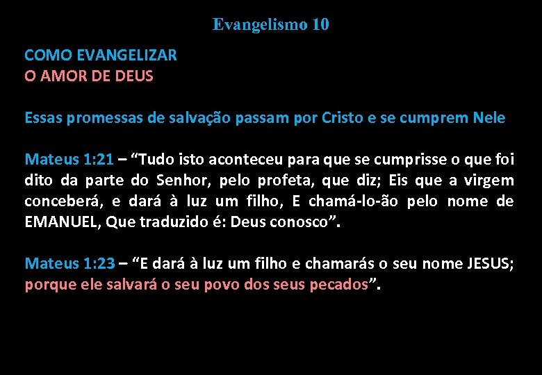 Evangelismo 10 COMO EVANGELIZAR O AMOR DE DEUS Essas promessas de salvação passam por
