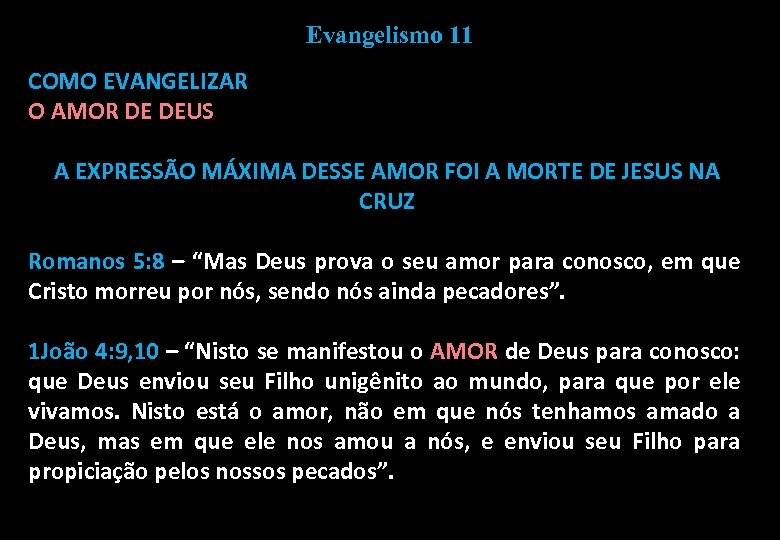 Evangelismo 11 COMO EVANGELIZAR O AMOR DE DEUS A EXPRESSÃO MÁXIMA DESSE AMOR FOI
