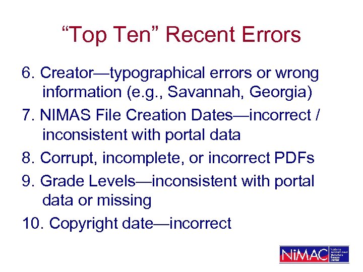 “Top Ten” Recent Errors 6. Creator—typographical errors or wrong information (e. g. , Savannah,