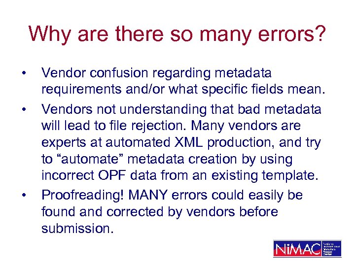 Why are there so many errors? • • • Vendor confusion regarding metadata requirements