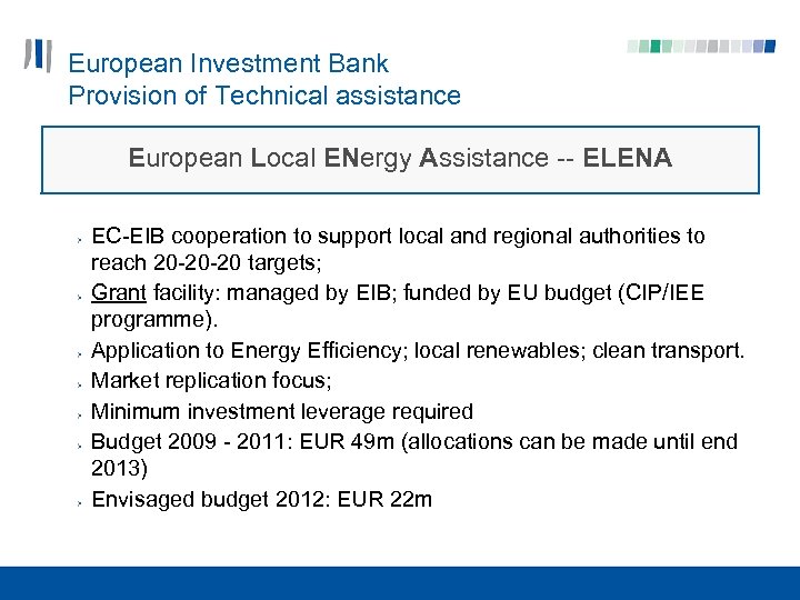 European Investment Bank Provision of Technical assistance European Local ENergy Assistance -- ELENA EC-EIB