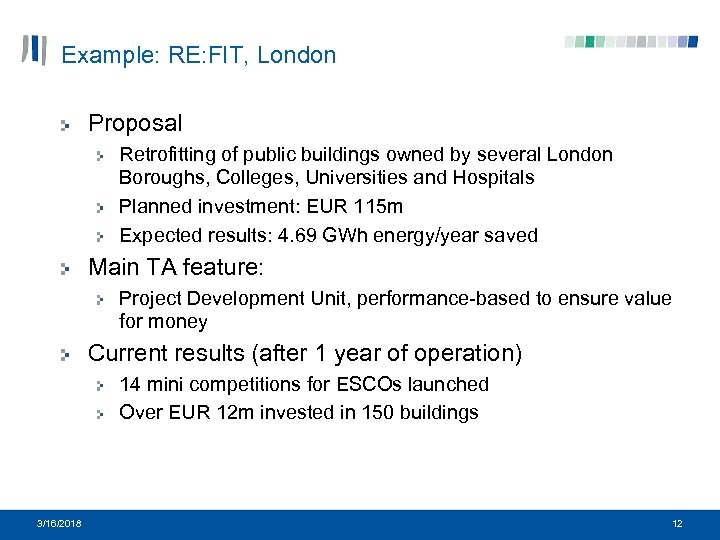 Example: RE: FIT, London Proposal Retrofitting of public buildings owned by several London Boroughs,