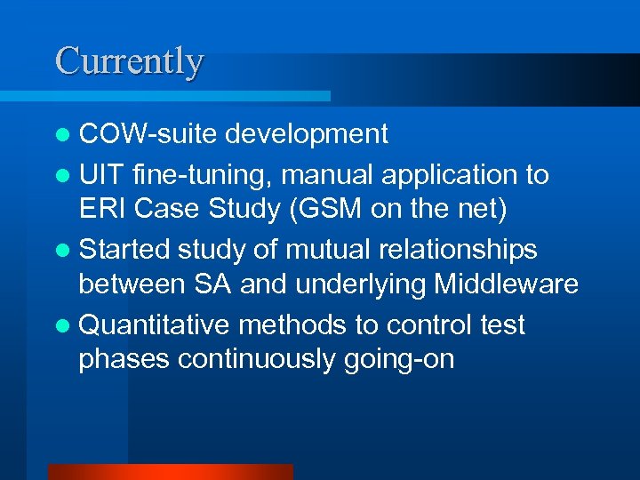 Currently l COW-suite development l UIT fine-tuning, manual application to ERI Case Study (GSM