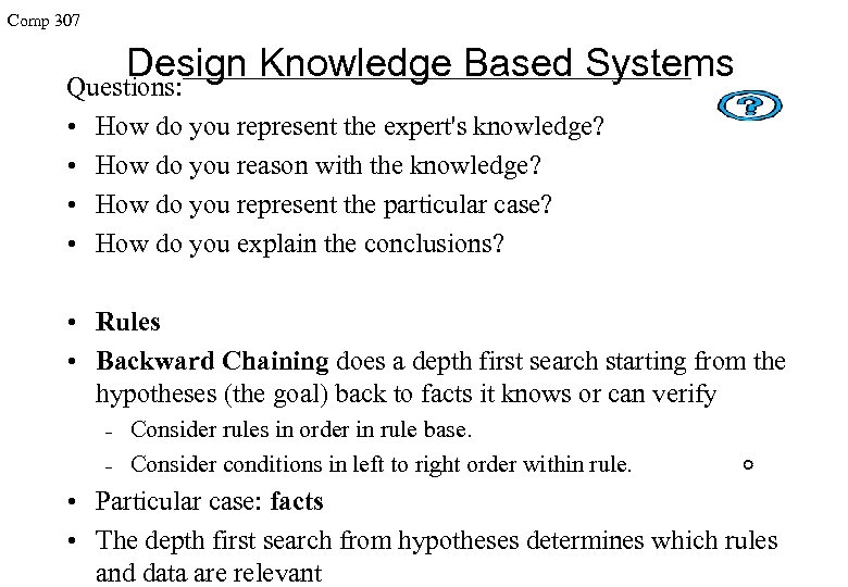 Comp 307 Design Knowledge Based Systems Questions: • • How do you represent the