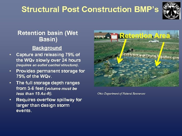 Structural Post Construction BMP’s Retention basin (Wet Basin) Retention Area Background • Capture and