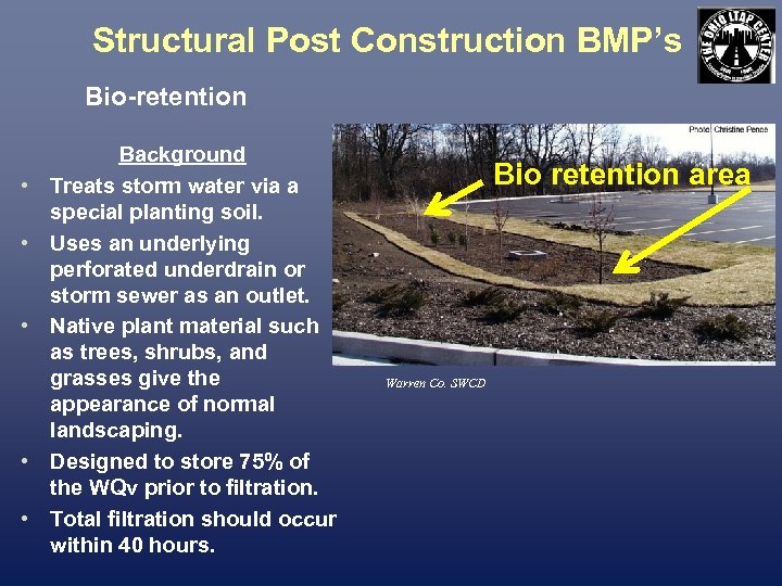 Structural Post Construction BMP’s Bio-retention • • • Background Treats storm water via a