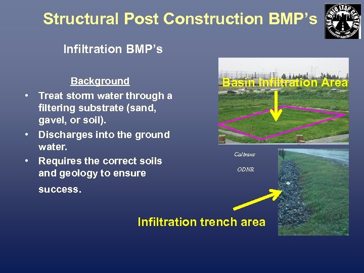 Structural Post Construction BMP’s Infiltration BMP’s Background • Treat storm water through a filtering