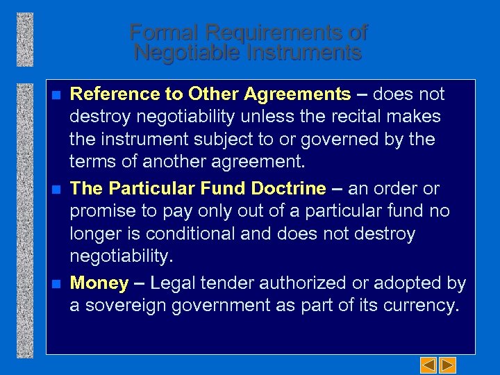 Formal Requirements of Negotiable Instruments n n n Reference to Other Agreements – does