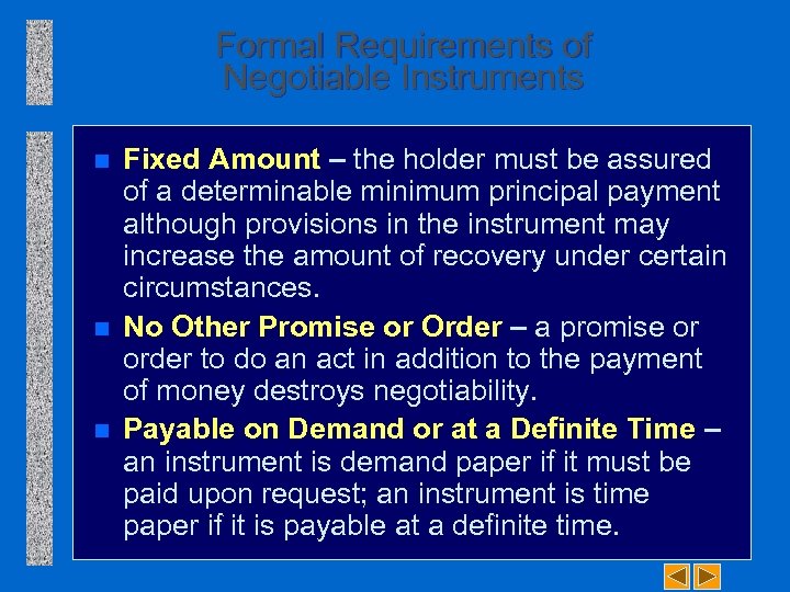 Formal Requirements of Negotiable Instruments n n n Fixed Amount – the holder must