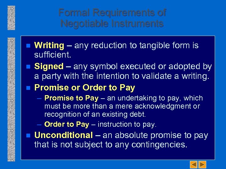 Formal Requirements of Negotiable Instruments n n n Writing – any reduction to tangible