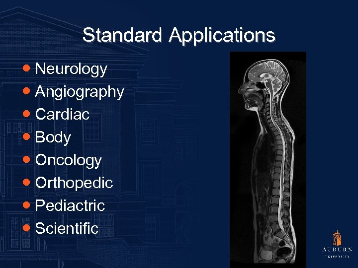 Standard Applications ● Neurology ● Angiography ● Cardiac ● Body ● Oncology ● Orthopedic