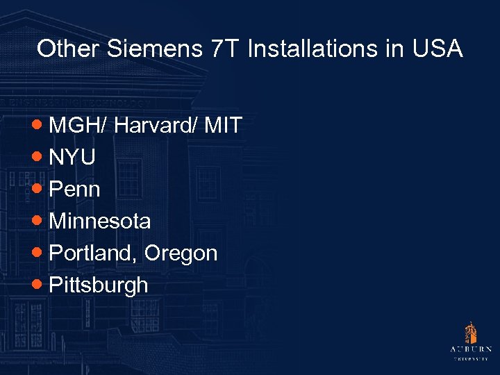 Other Siemens 7 T Installations in USA ● MGH/ Harvard/ MIT ● NYU ●