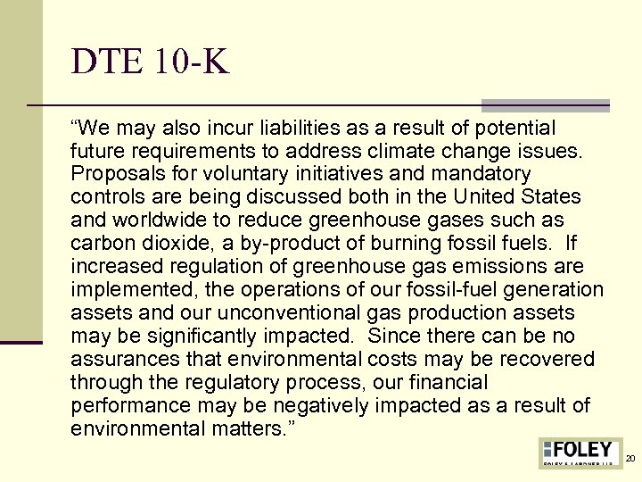 DTE 10 -K “We may also incur liabilities as a result of potential future