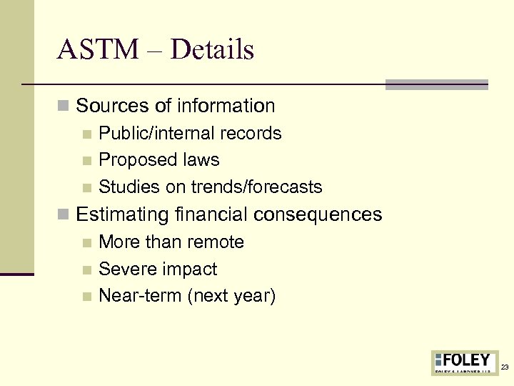 ASTM – Details n Sources of information n Public/internal records n Proposed laws n
