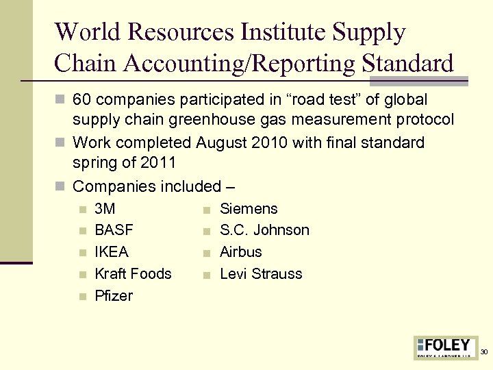 World Resources Institute Supply Chain Accounting/Reporting Standard n 60 companies participated in “road test”