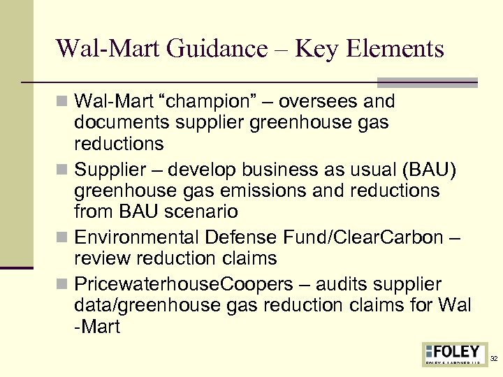 Wal-Mart Guidance – Key Elements n Wal-Mart “champion” – oversees and documents supplier greenhouse