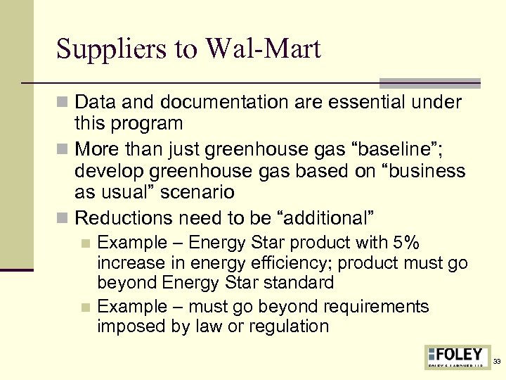 Suppliers to Wal-Mart n Data and documentation are essential under this program n More