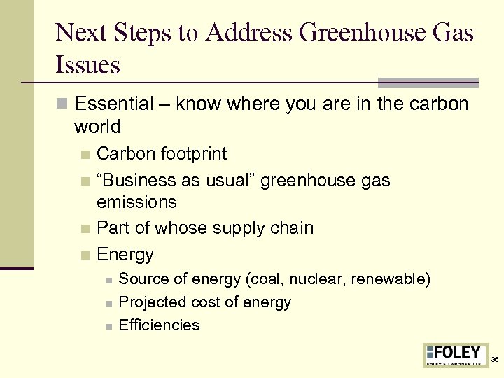 Next Steps to Address Greenhouse Gas Issues n Essential – know where you are