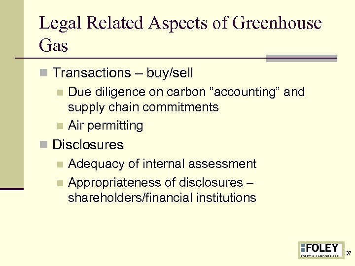 Legal Related Aspects of Greenhouse Gas n Transactions – buy/sell n Due diligence on