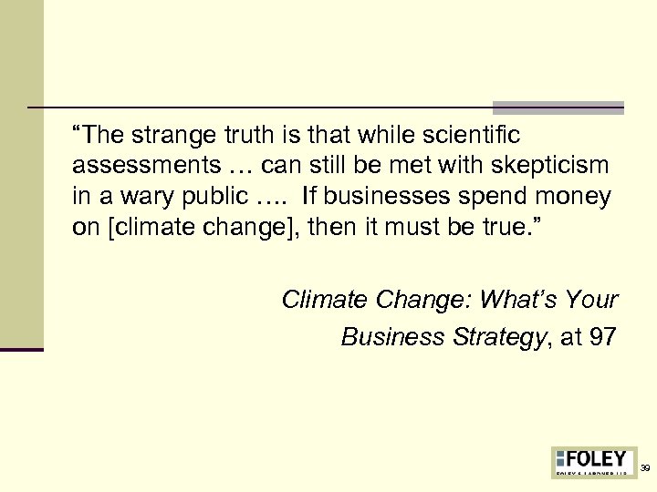 “The strange truth is that while scientific assessments … can still be met with