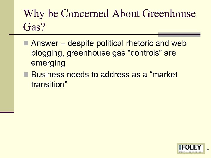 Why be Concerned About Greenhouse Gas? n Answer – despite political rhetoric and web