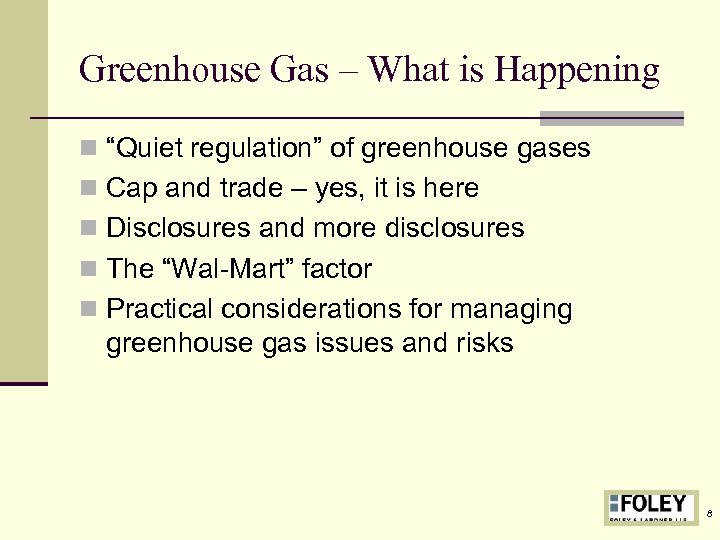 Greenhouse Gas – What is Happening n “Quiet regulation” of greenhouse gases n Cap