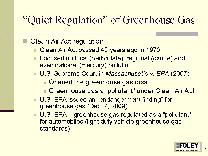 “Quiet Regulation” of Greenhouse Gas n Clean Air Act regulation n Clean Air Act
