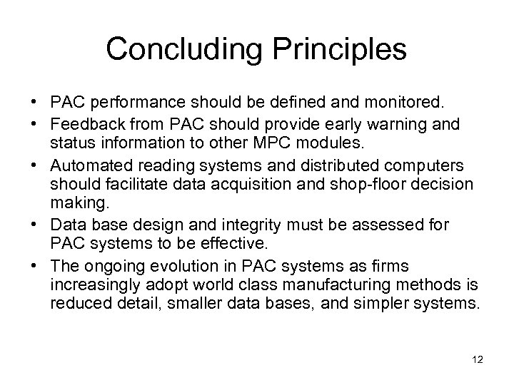 Concluding Principles • PAC performance should be defined and monitored. • Feedback from PAC