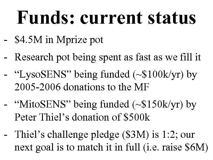 Funds: current status - $4. 5 M in Mprize pot - Research pot being