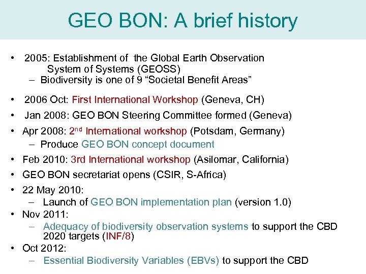 GEO BON: A brief history • 2005: Establishment of the Global Earth Observation System