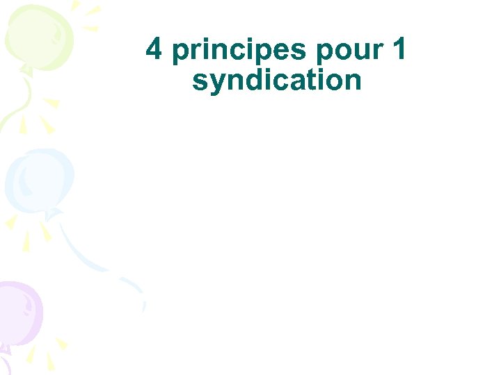 4 principes pour 1 syndication 
