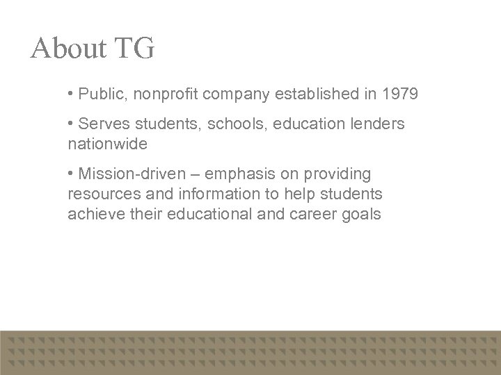 Presentation Title – Part 1 About TG • Public, nonprofit company established in 1979