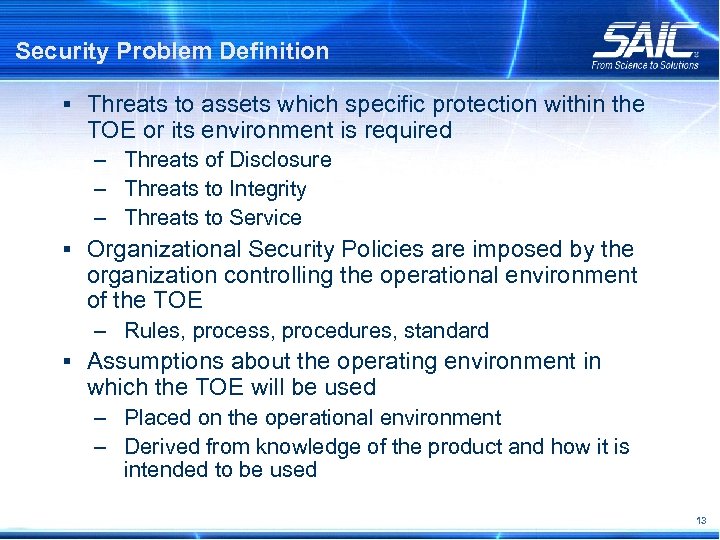 Security Problem Definition § Threats to assets which specific protection within the TOE or