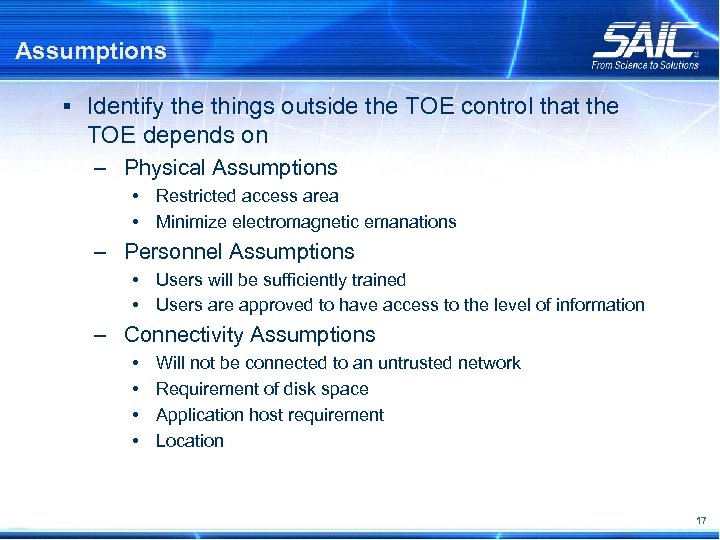 Assumptions § Identify the things outside the TOE control that the TOE depends on