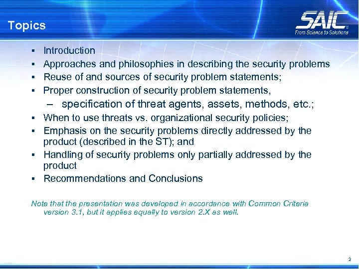 Topics § § Introduction Approaches and philosophies in describing the security problems Reuse of