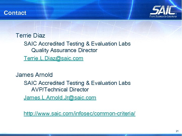 Contact Terrie Diaz SAIC Accredited Testing & Evaluation Labs Quality Assurance Director Terrie. L.