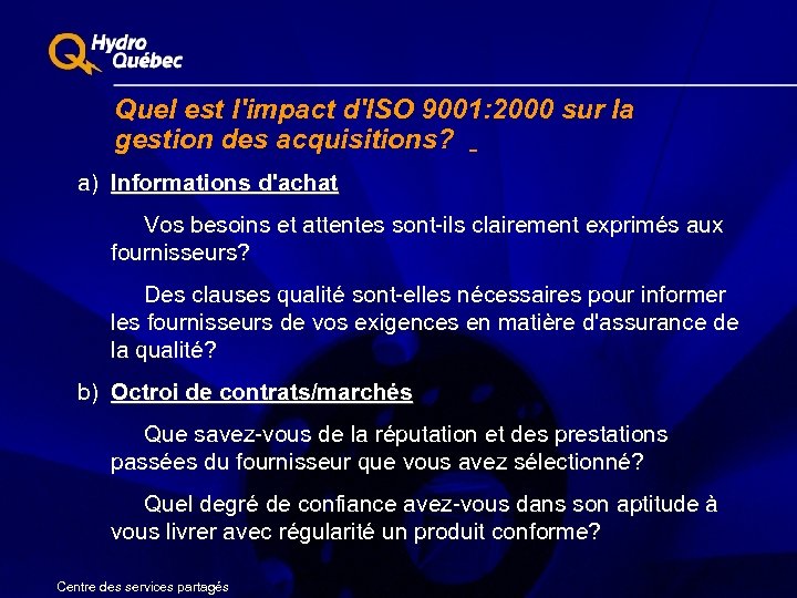 Quel est l'impact d'ISO 9001: 2000 sur la gestion des acquisitions? a) Informations d'achat