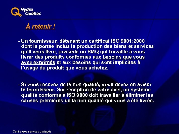 À retenir ! - Un fournisseur, détenant un certificat ISO 9001: 2000 dont la