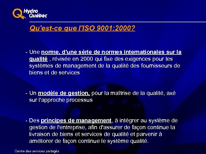 Qu'est-ce que l'ISO 9001: 2000? - Une norme, d'une série de normes internationales sur